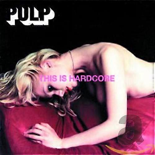 Pulp - Esto es hardcore - Esto es hardcore [CD]