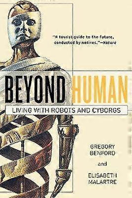 Beyond Human Living with Robots and Cyborgs