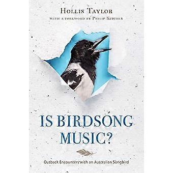 Ist Vogelgesang Musik?: Begegnungen im Outback mit einem australischen Singvogel (Musik, Natur, Ort)