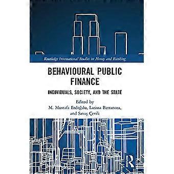 Käyttäytymistieteellinen julkinen talous: yksilöt, yhteiskunta ja valtio (Routledge International Studies in Money and Banking)