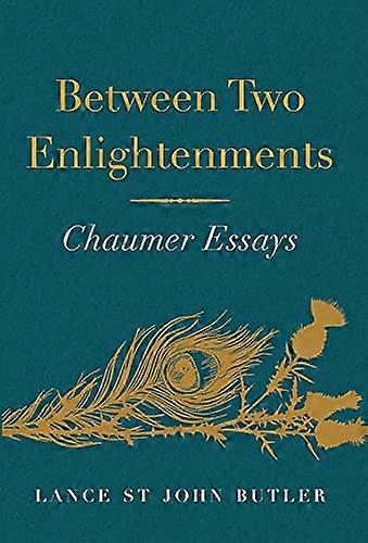 Between Two Enlightenments: Chaumer Essays