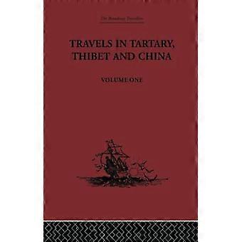 Reiser i Tartary, Thibet og Kina, Volume One: 1844-1846