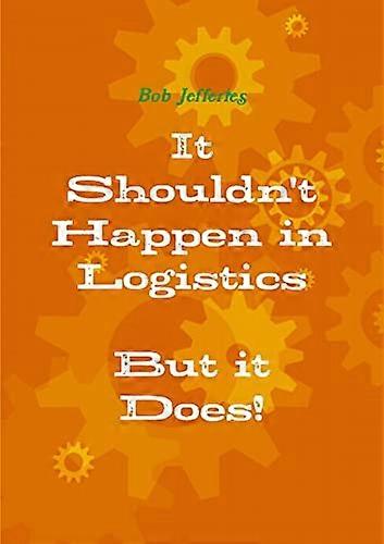 It Shouldn't Happen in Logistics, but it Does