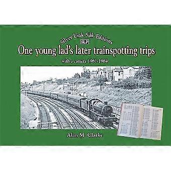 Die späteren Trainspotting-Reisen eines jungen Burschen: mit der Kamera 1961-1964: 2020