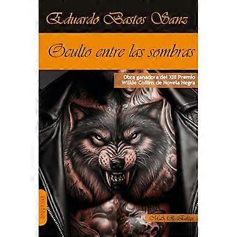 OCULTO ENTRE LAS SOMBRAS