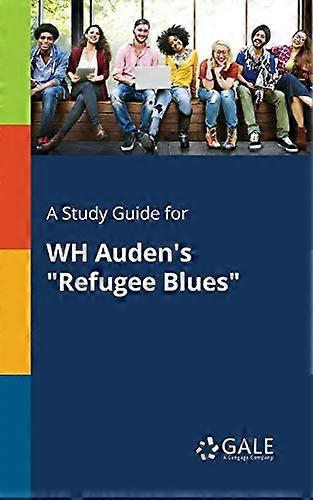 A Study Guide for Wh Auden's Refugee Blues