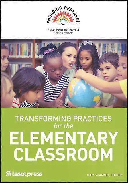 Transforming Practices For The Elementary Classroom - TESOL Press