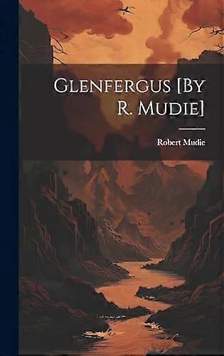 Glenfergus by r. mudie