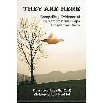 They Are Here Compelling Evidence Of Extraterrestrial Ships Present On Earth - Francisco Villate - Hardcover - en Book