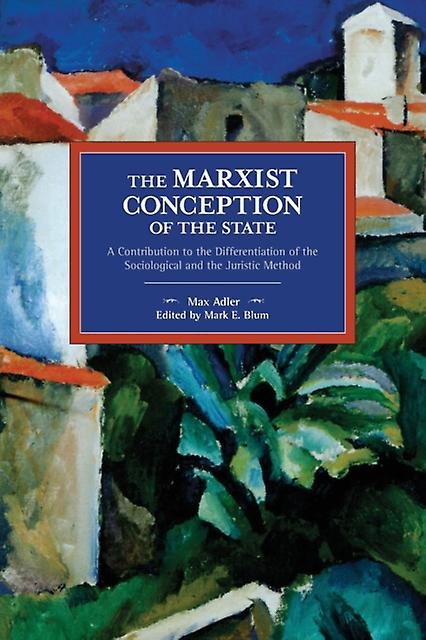 The Marxist Conception Of The State by Max Adler Paperback
