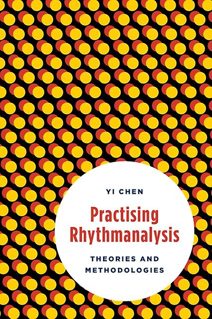 Practising Rhythmanalysis by Yi Chen Paperback Book