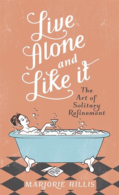Live Alone And Like It by Marjorie Hillis Paperback Book