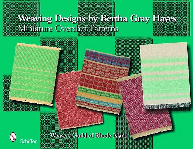 Weaving Designs By Bertha Gray Hayes by Norma Smayda Hardback Book