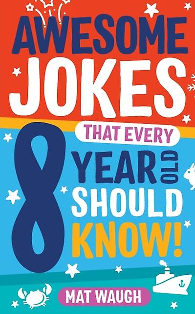 Awesome Jokes That Every 8 Year Old Should Know