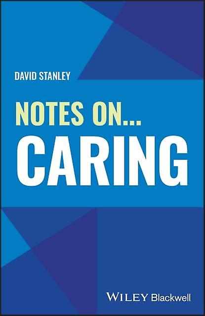 Notes On. Caring - Notes On (Nursing) - Stanley, David - Nursing and ancillary services - John Wiley & Sons Inc - Paperback