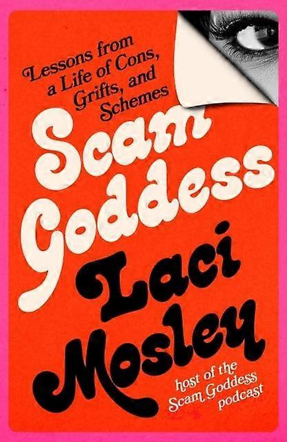 Scam Goddess - Laci Mosley - True crime - Running Press,U.S - Hardback