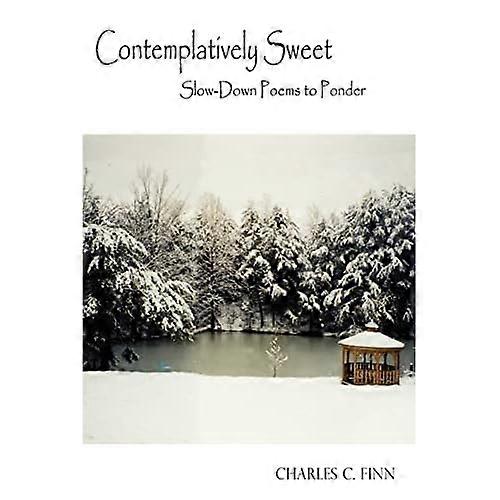 Contemplatively Sweet: Slow-Down Poems to Ponder