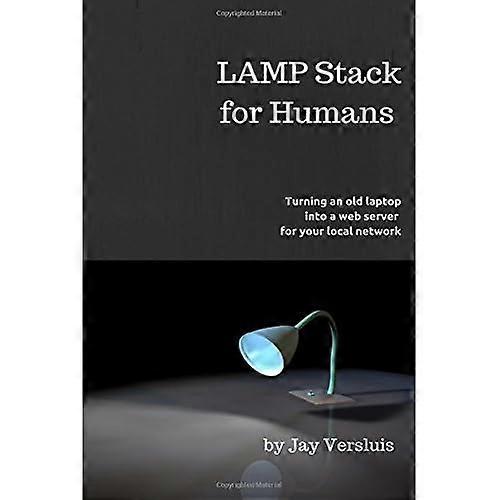 Lamp Stack for Humans: How to Turn a Laptop Into a Web Server on Your Local Network