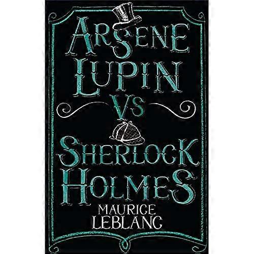 Arsene Lupin Vs Sherlock Holmes (Alma Classics)