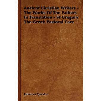 Christliche Schriftsteller der Antike Die Werke der Kirchenväter in Übersetzung Gregor der Große Pastoral