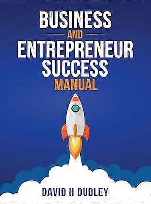 Business and Entrepreneur Success Manual