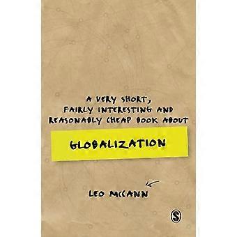 A Very Short Fairly Interesting and Reasonably Cheap Book about Globalization