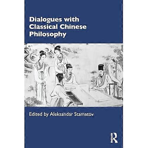 Dialogues with Classical Chinese Philosophy