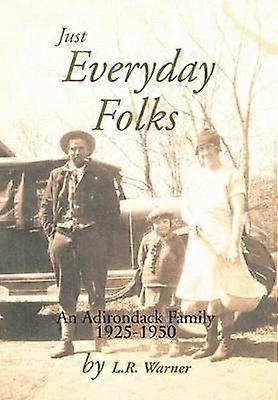 Csak hétköznapi emberek: Egy Adirondack család 19251950