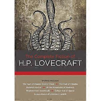The Complete Fiction of H. P. Lovecraft