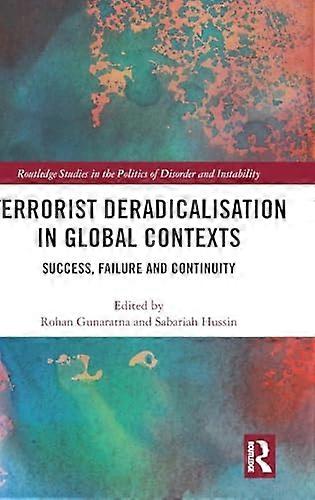 Terrorist Deradicalisation in Global Contexts: Success Failure and Continuity
