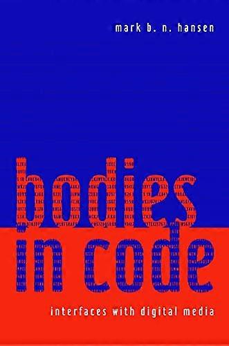 Bodies in Code: Interfaces with Digital Media