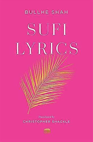 Sufi Lyrics: Selections from a World Classic