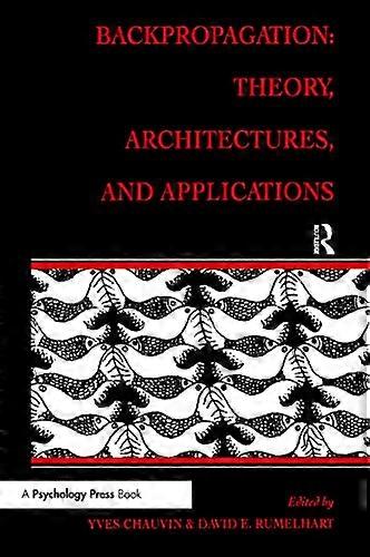 Backpropagation: Theory Architectures and Applications