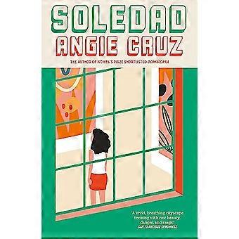 Soledad From the Womens Prize shortlisted author of Dominicana