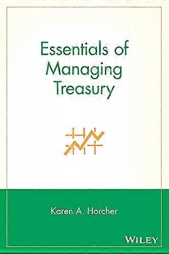 Essentials of Managing Treasury (Essentials (John Wiley))