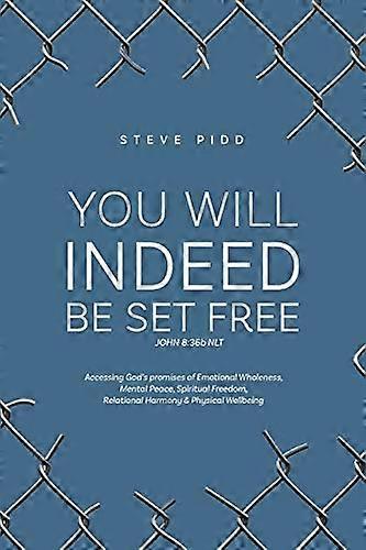 You Will Indeed Be Set Free