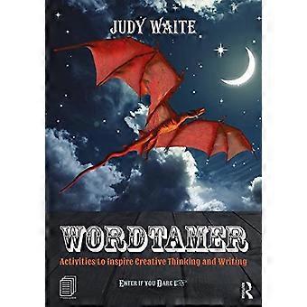 Wordtamer: Activiteiten om creatief denken en schrijven te inspireren