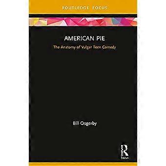 American Pie: De anatomie van vulgaire tienerkomedie (bioscoop- en jeugdculturen)