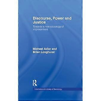 Diskurs, magt og retfærdighed (International Library of Sociology)
