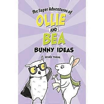 Bunny Ideas (Super Adventures of Ollie og Bea The)