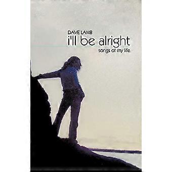I'll Be Alright: Canzoni della mia vita