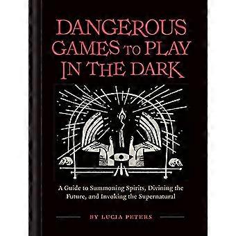 Dangerous Games to Play in the Dark