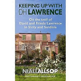 Sur les traces de Dh Lawrence : sur les traces de David et Frieda Lawrence en Sicile, en mer et en Sardaigne