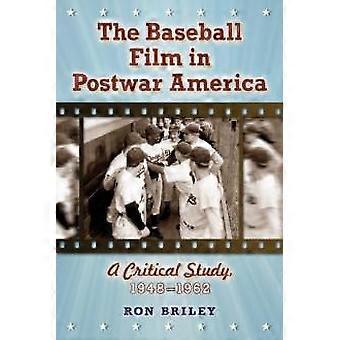 The Baseball Film In Postwar America A Critical Study 1948-1962 - Ron Briley - Paperback - en Book