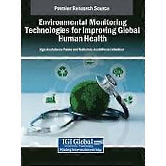 Environmental monitoring technologies for improving global human health