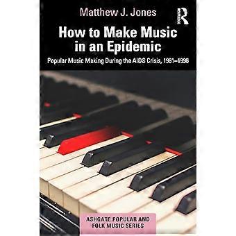 Wie man in einer Epidemie Musik macht: Populäre Musikproduktion während der AIDS-Krise (1981–1996)