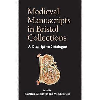 Medieval Manuscripts in Bristol Collections A Descriptive Catalogue