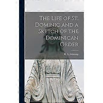 The Life Of St. Dominic And A Sketch Of The Dominican Order - R. S. Alemany - Hardcover - en Book
