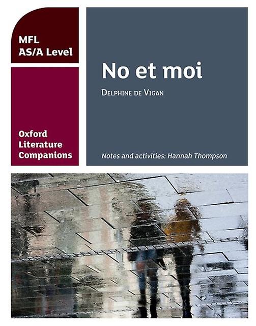 Oxford Literature Companions No Et Moi Study Guide For Asa Level French Set Text by Hannah Thompson Paperback