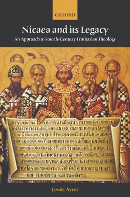 Nicaea And Its Legacy by Lewis Ayres Paperback